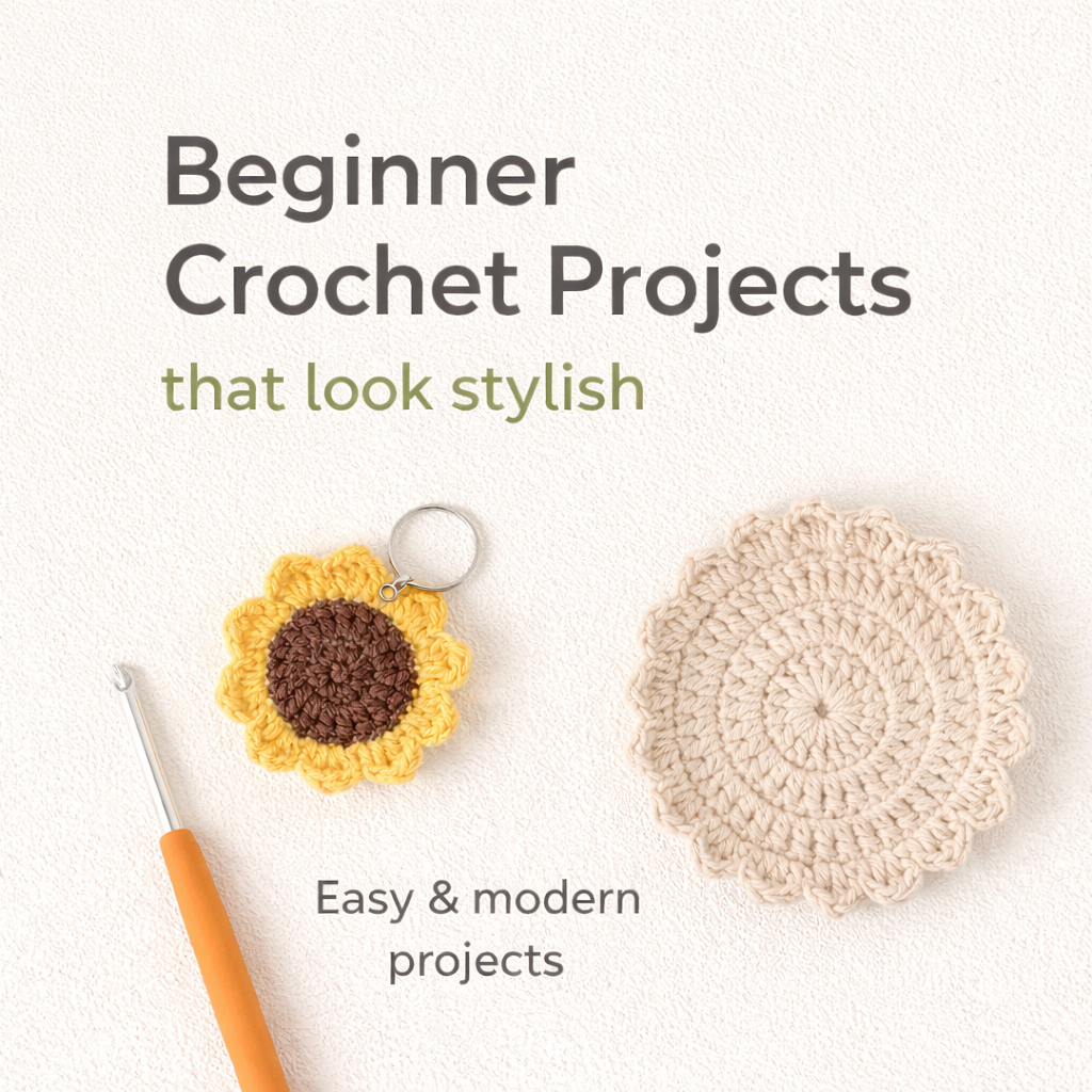Beginner-Friendly Crochet Projects That Actually Look Stylish